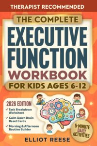 The Complete Executive Function Workbook for Kids Ages 612